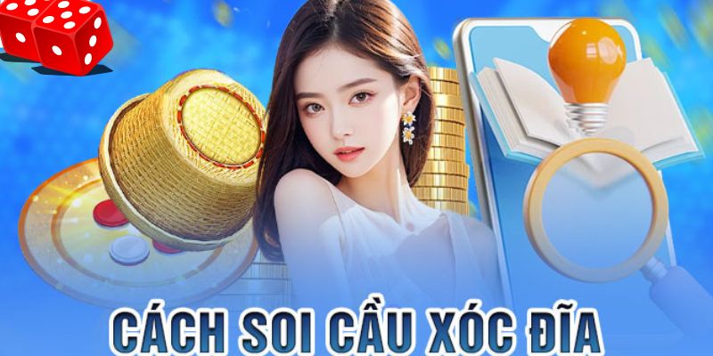 cách soi cầu xóc đĩa